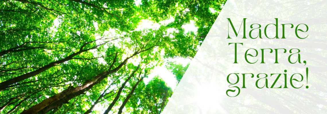 Madre Terra, grazie!