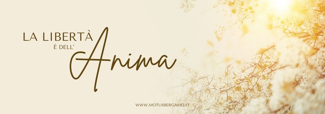 La libertà è dell'Anima